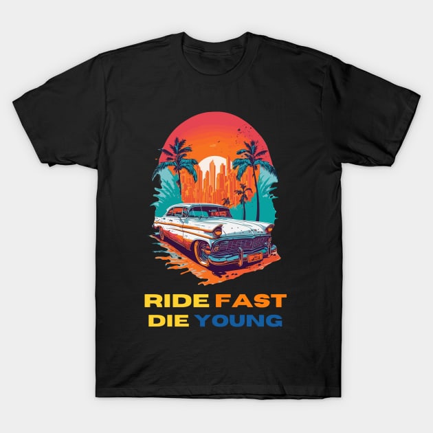Vintage muscle car sunset drop Ride fast die young T-Shirt by Merchandise Mania